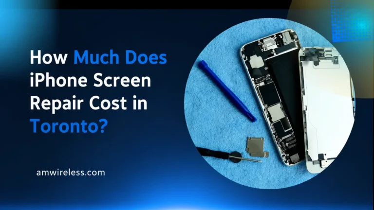 iPhone Screen Repair in Toronto 2026 Cost, Time & Warranty
